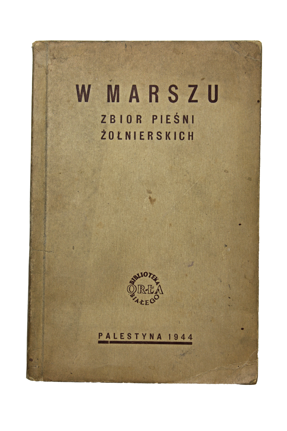 "W Marszu" Zbiór pieśni żołnierskich Palestyna 1944
