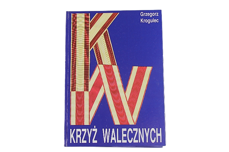 KRZYŻ WALECZNYCH – GRZEGORZ KROGULEC